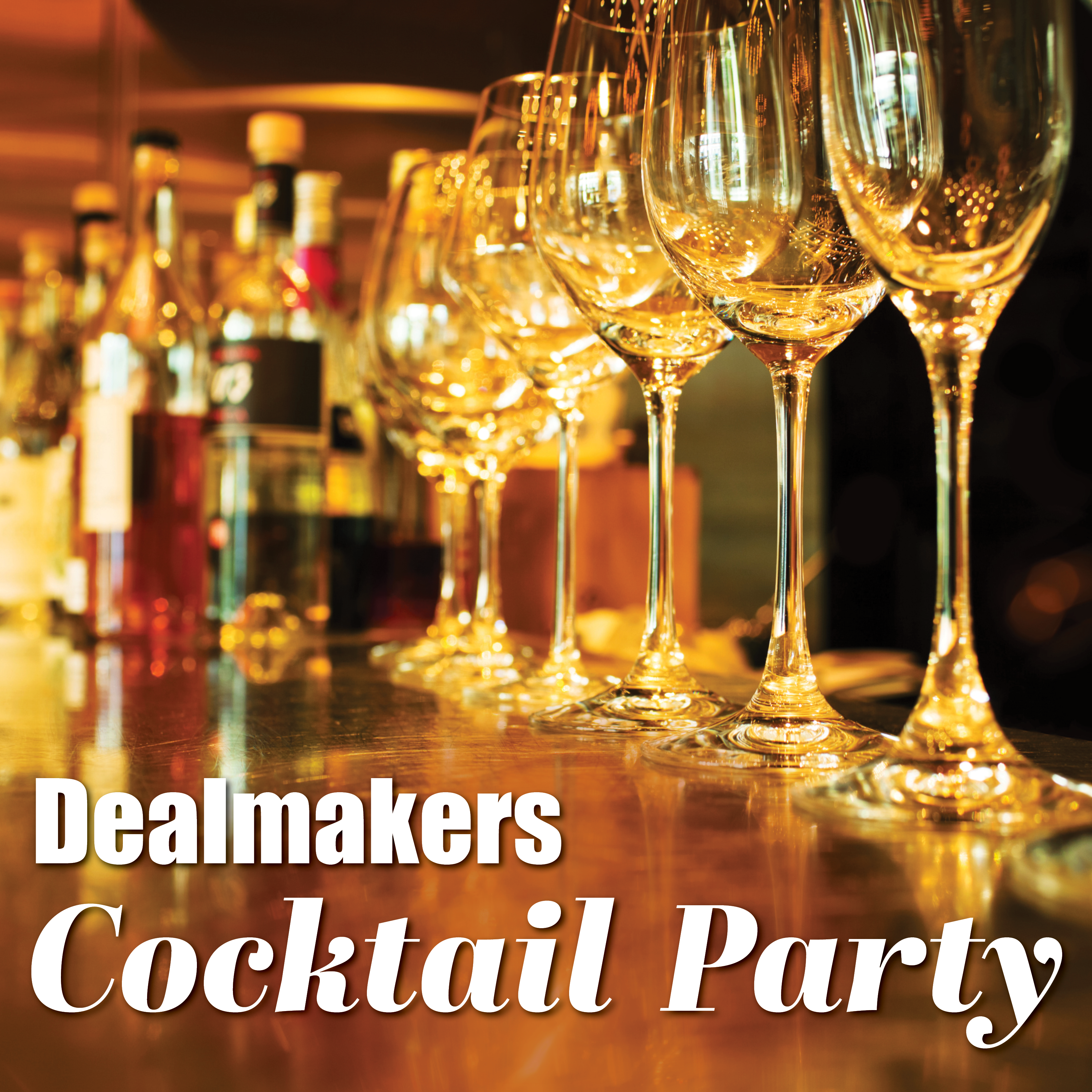 Dealmakers Cocktail Party Dealmakers Cocktail Party